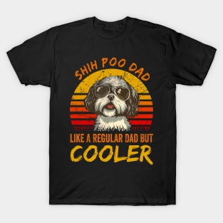 Shih Poo Dad Like A Regular Dad But Cooler T-Shirt